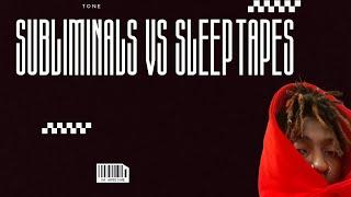 WHATS THE DIFFERENCE BETWEEN SUBLIMINALS AND SLEEP TAPES