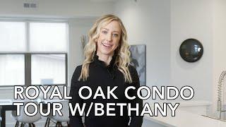 Royal Oak Condo Tour w/Bethany Reyes - Michigan Real Estate