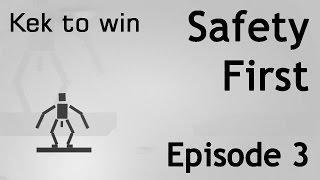 Safety First Episode 3 - "УЧИМСЯ ХОДИТЬ ЗАНОВО"