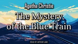 The Mystery of the Blue Train by Agatha Christie | Hercule Poirot #6 | Full Audiobook