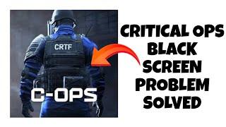 How To Solve Critical Ops App Black Screen Problem|| Rsha26 Solutions