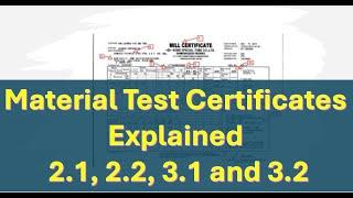 Material Test Certificates Explained  2.1, 2.2, 3.1 and 3.2