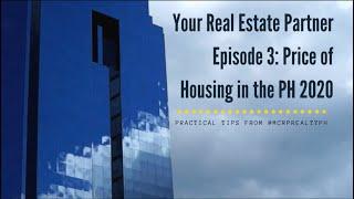 Real Estate Investment Tips Episode 3: Price of Housing in the Philippines