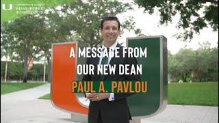 Welcome message from Dean Paul A. Pavlou | Miami Herbert Business School | University of Miami