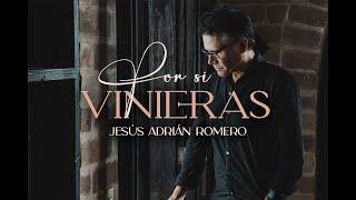 Jesús Adrián Romero - Por Si Vinieras (Video Oficial)