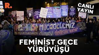 23. Feminist Gece Yürüyüşü | Kadınlar ve LGBTİ+’lar Sıraselviler Caddesi’nde #CANLI