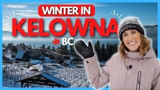 WINTER IN KELOWNA: The Top Things to Do and See!