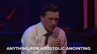 Anything for Apostolic Anointing - Chris Green