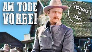 Am Tode Vorbei | KOLORIERT | John Lund | Westernfilm auf Deutsch