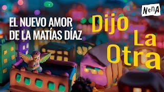 El Nuevo Amor de la Matías Díaz - DIJO LA OTRA