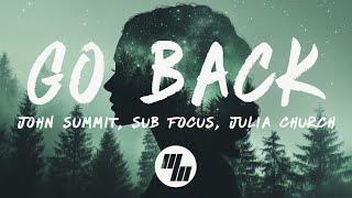 John Summit & Sub Focus - Go Back (Lyrics) ft. Julia Church