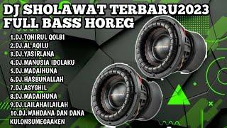 DJ SHOLAWAT TERBARU 2023,TOHIRUL QOLBI X AL AQLU ,FULL BASS HOREG BIKIN HATI ADEM.