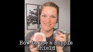 How to use a nipple shield