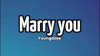 Youngdzee - Marry you (Lyrics)