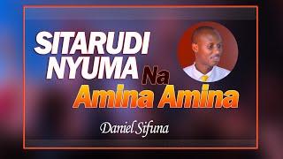 AMINA AMINA NA SITARUDI NYUMA BY DANIEL SIFUNA.  KENYA, TANZANIA, RWANDA BEST SWAHILI WORSHIP SONGS.