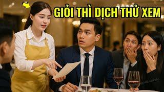 Tỷ phú mỉa mai cười khẩy "Giỏi thì dịch thử", cô đáp trả bằng tiếng Ả Rập khiến cả bàn cứng họng