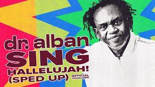 Dr. Alban - Sing Hallelujah (Sped Up Version) [Official Visualiser]