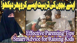 10 Effective Parenting Tips by Dr Farhat Hashmi! Smart Advice for Raising Kids!