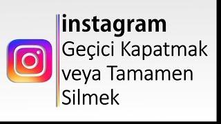 İnstagram hesabı nasıl kapatılır? Nasıl tamamen silinir? %100 çözüm