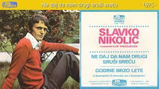 Slavko Nikolic - Ne daj da nam drugi srusi srecu - (Audio 1975)