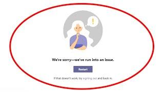 Fix Microsoft Teams Error We're sorry-we've run into an issue-Error Code max_reload_exceeded