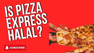 Is Pizza Express Halal?
