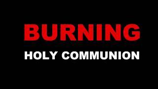 Burning Holy Communion #monasterylife