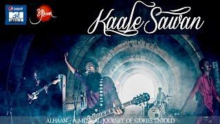 Kaale Sawan - Pepsi Mtv Indies - Rohit Srivastava [ Episode 2 ] #AlHAAN
