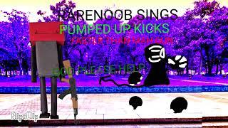 RARENOOB SINGS: PUMPED UP KICKS