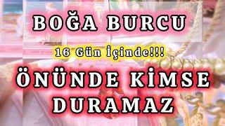 BOĞA BURCU 16 Gün İçinde 