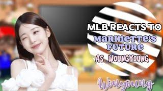 MLB REACTS TO MARINETTE'S FUTURE AS WOUNGYOUNG  || DESCRIPTION 