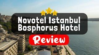 Novotel Istanbul Bosphorus Hotel Istanbul Review - Should You Stay At This Hotel?