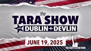 The Tara Show with Dublin and Devlin - 6.19.25!