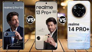 Realme 14 Pro Plus Vs Realme 13 Pro Plus Vs Realme 12 Pro Plus