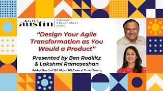 Agile Austin Leader SIG: Design Your Agile Transformation as You Would a Product