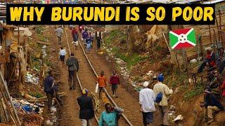 Why BURUNDI is so INSANELY Poor - Poorest Country in The World