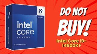 10 Shocking Reasons NOT To Buy the Intel Core i9-14900KF! 