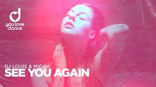 Dj Louis & MICAH – See You Again