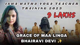 Isha Hatha Yoga Teacher Training 2023 | How I Managed 9 Lakhs Fees | Grace of Linga Bhairavi Devi 