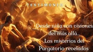 Desde niña con Visiones del mas allá......Los Misterios del Purgatorio Revelados.