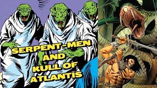 Who were the Serpent men ?  Kull vs The Serpent Men ?