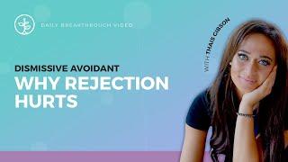 Why Rejection Hurts Dismissive Avoidants The Most | Dismissive Avoidant Attachment