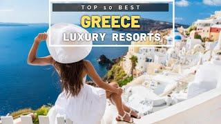 Top 10 Best Luxury Hotels & Resorts in Greece