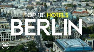 The Top 10 BEST Hotels in Berlin, Germany (2025)