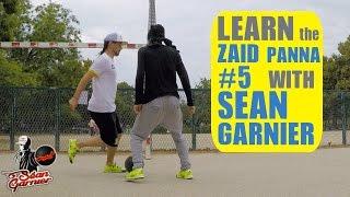 #5 ZAID PANNA TUTORIAL !! Be a Champion with Séan Garnier @seanfreestyle