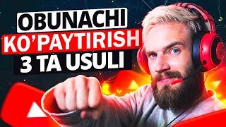 ► YOUTUBEDA TEZ OBUNACHI YIG'ISHNING 3 TA USULI  | YOUTUBEDA OBUNACHI KO'PAYTIRISH 2022 