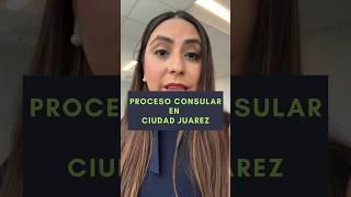 Proceso Consular de mi clienta en Ciudad Juárez #inmigración #abogadadelgado