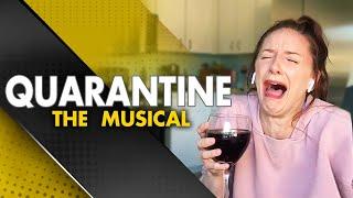 QUARANTINE The Musical (Everything's Fine)