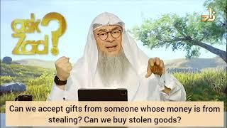 Can we accept gifts from someone whose money is from stealing? - Assim al hakeem