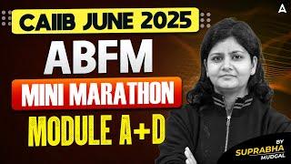 CAIIB ABFM Marathon 2025 | ABFM Module A+D Mini Marathon | CAIIB ABFM Questions | Suprabha Mudgal